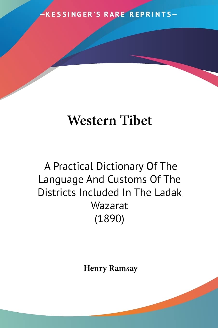 Western Tibet: A Practical Dictionary Of The Language And Customs Of The Districts Included In The Ladak Wazarat (1890) Philosophy