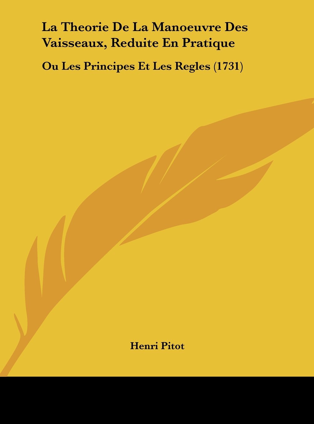 La Theorie De La Manoeuvre Des Vaisseaux, Reduite En Pratique: Ou Les Principes Et Les Regles (1731) Contemporary literature