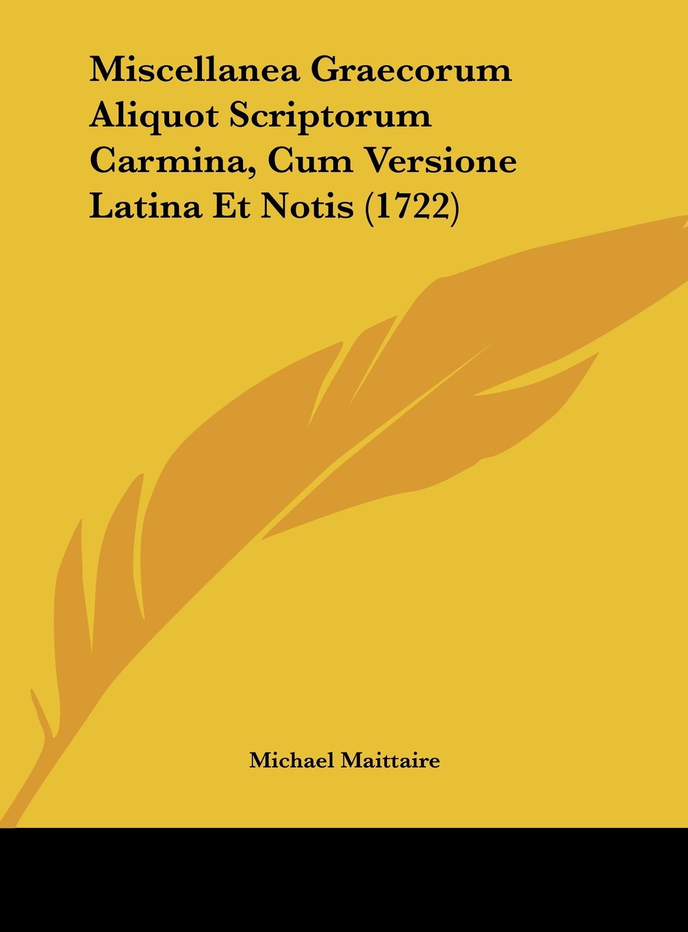 Miscellanea Graecorum Aliquot Scriptorum Carmina, Cum Versione Latina Et Notis (1722) Contemporary literature
