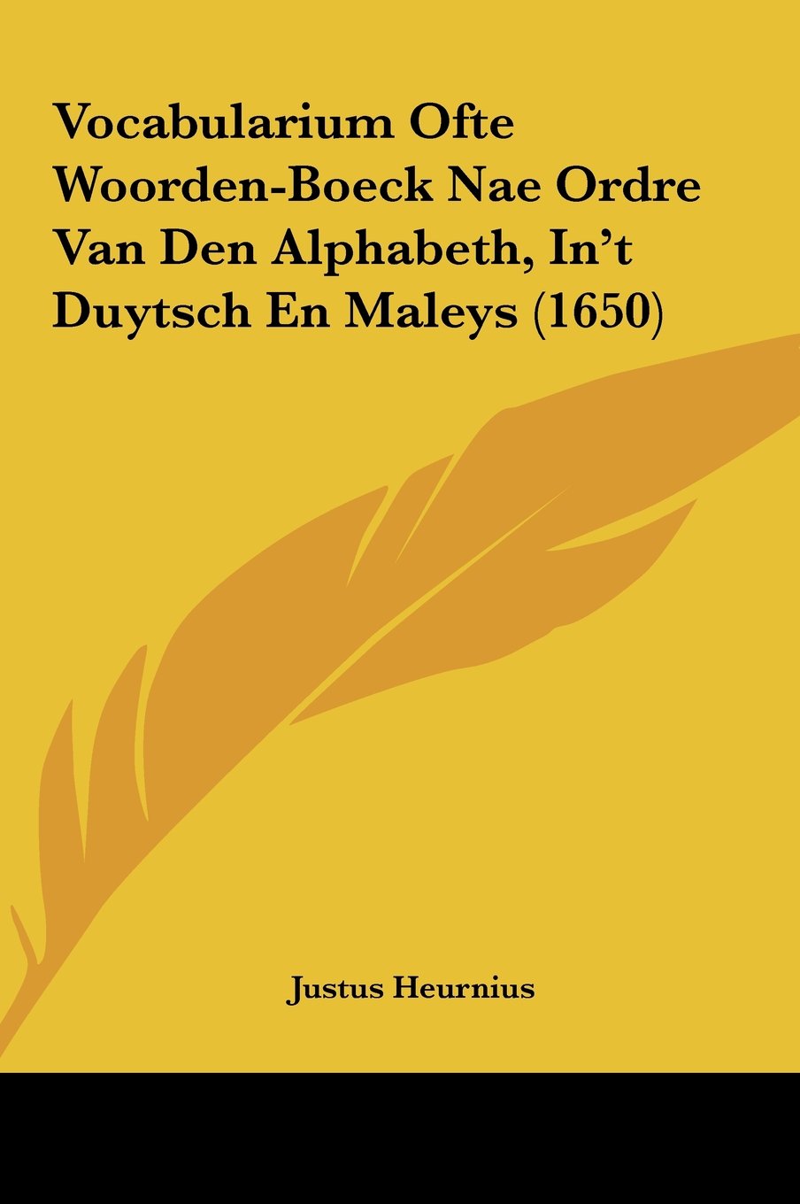 Vocabularium Ofte Woorden-Boeck Nae Ordre Van Den Alphabeth, In't Duytsch En Maleys (1650) Contemporary literature