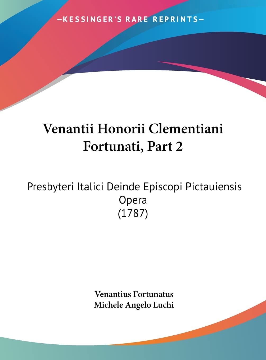 Venantii Honorii Clementiani Fortunati, Part 2: Presbyteri Italici Deinde Episcopi Pictauiensis Opera (1787) Contemporary literature