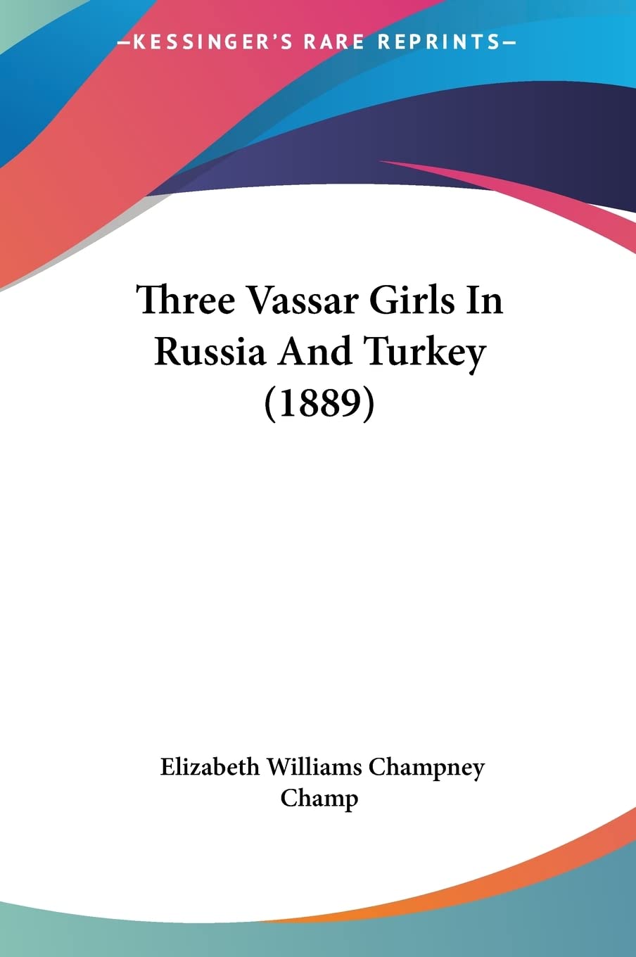 Three Vassar Girls in Russia and Turkey (1889) Contemporary literature