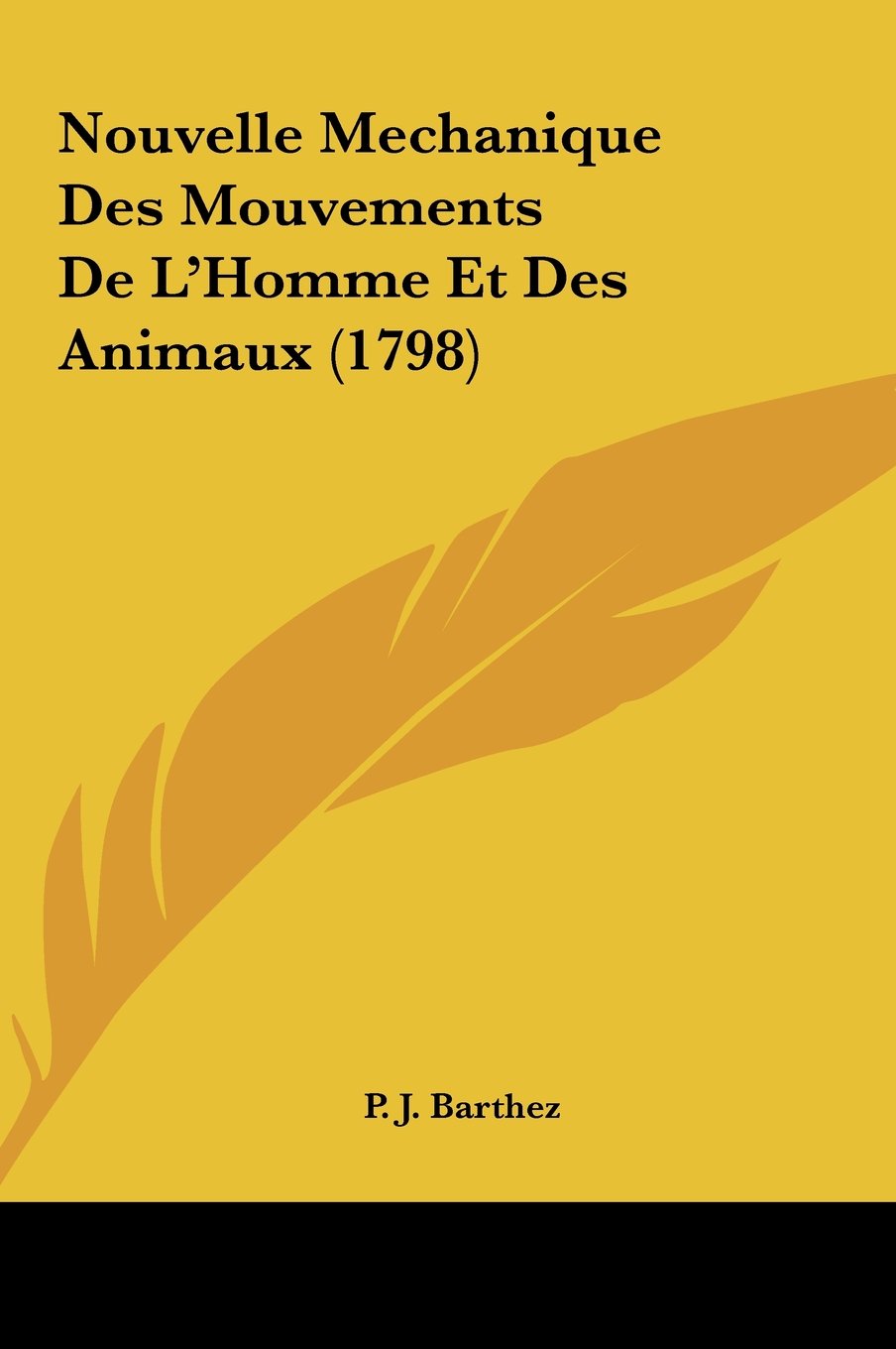 Nouvelle Mechanique Des Mouvements De L'Homme Et Des Animaux (1798) Contemporary literature