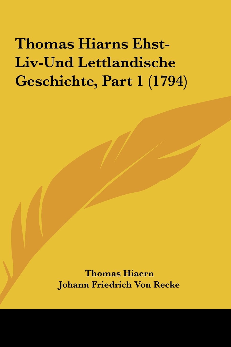 Thomas Hiarns Ehst-Liv-Und Lettlandische Geschichte, Part 1 (1794) Contemporary literature