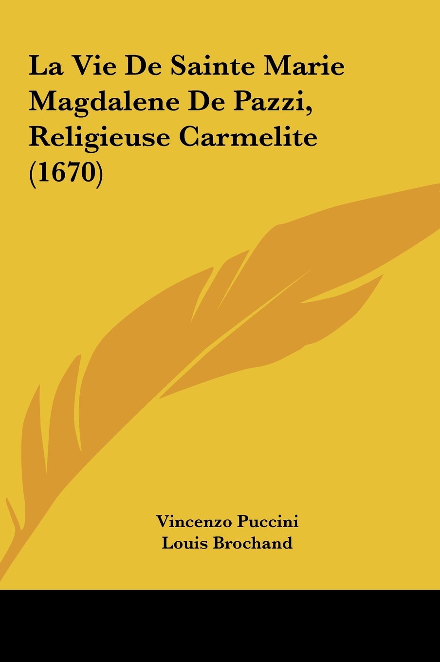 La Vie De Sainte Marie Magdalene De Pazzi, Religieuse Carmelite (1670) Contemporary literature