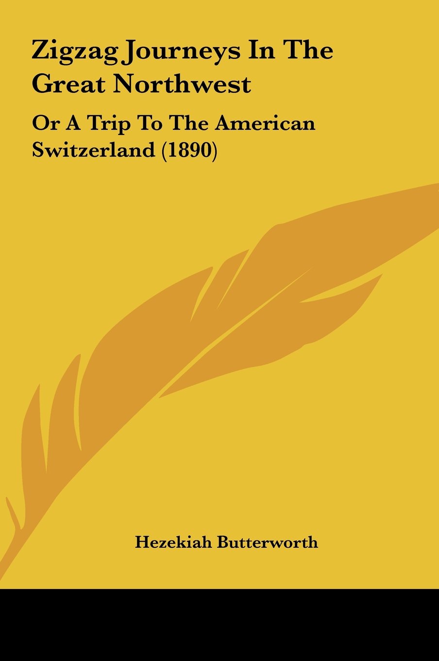 Zigzag Journeys In The Great Northwest: Or A Trip To The American Switzerland (1890) Contemporary literature