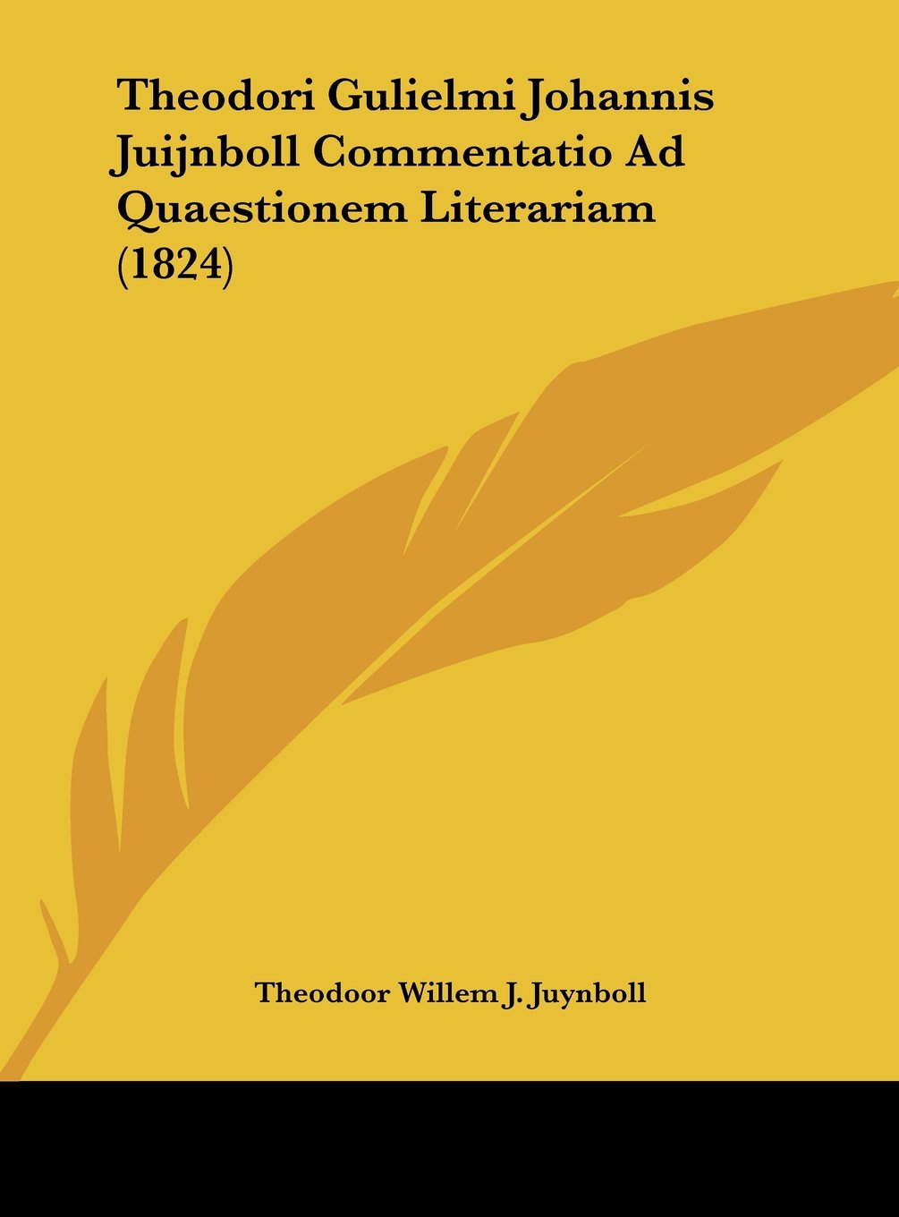 Theodori Gulielmi Johannis Juijnboll Commentatio Ad Quaestionem Literariam (1824) Contemporary literature Books
