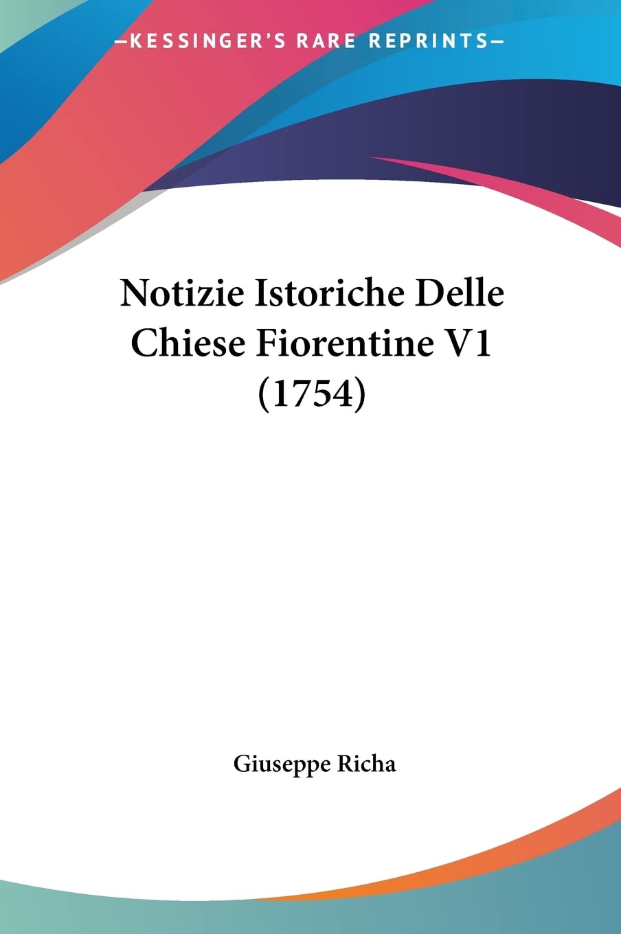 Notizie Istoriche Delle Chiese Fiorentine V1 (1754) Contemporary literature