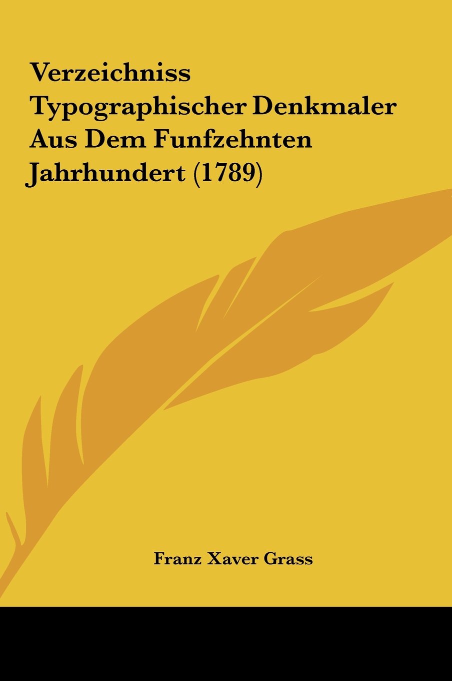 Verzeichniss Typographischer Denkmaler Aus Dem Funfzehnten Jahrhundert (1789) Contemporary literature