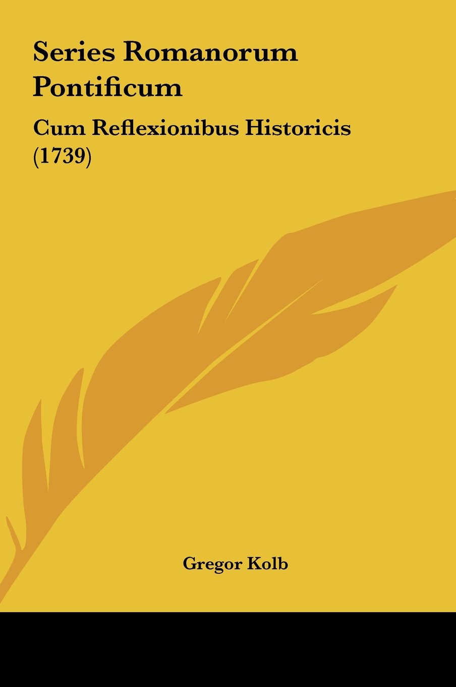 Series Romanorum Pontificum: Cum Reflexionibus Historicis (1739) Contemporary literature