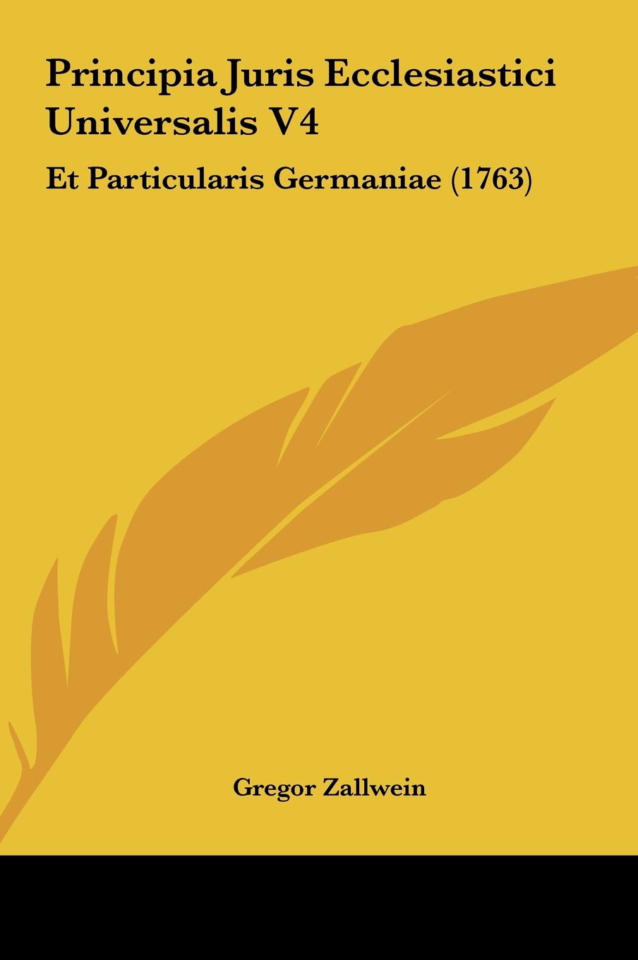 Principia Juris Ecclesiastici Universalis V4: Et Particularis Germaniae (1763) Contemporary literature