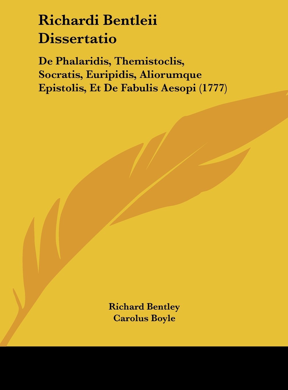 Richardi Bentleii Dissertatio: De Phalaridis, Themistoclis, Socratis, Euripidis, Aliorumque Epistolis, Et De Fabulis Aesopi (1777) Contemporary literature