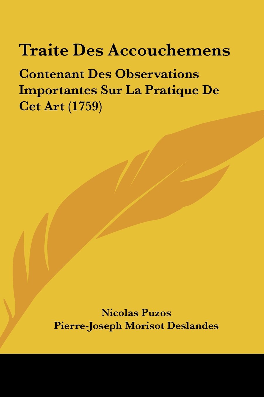 Traite Des Accouchemens: Contenant Des Observations Importantes Sur La Pratique De Cet Art (1759) Contemporary literature