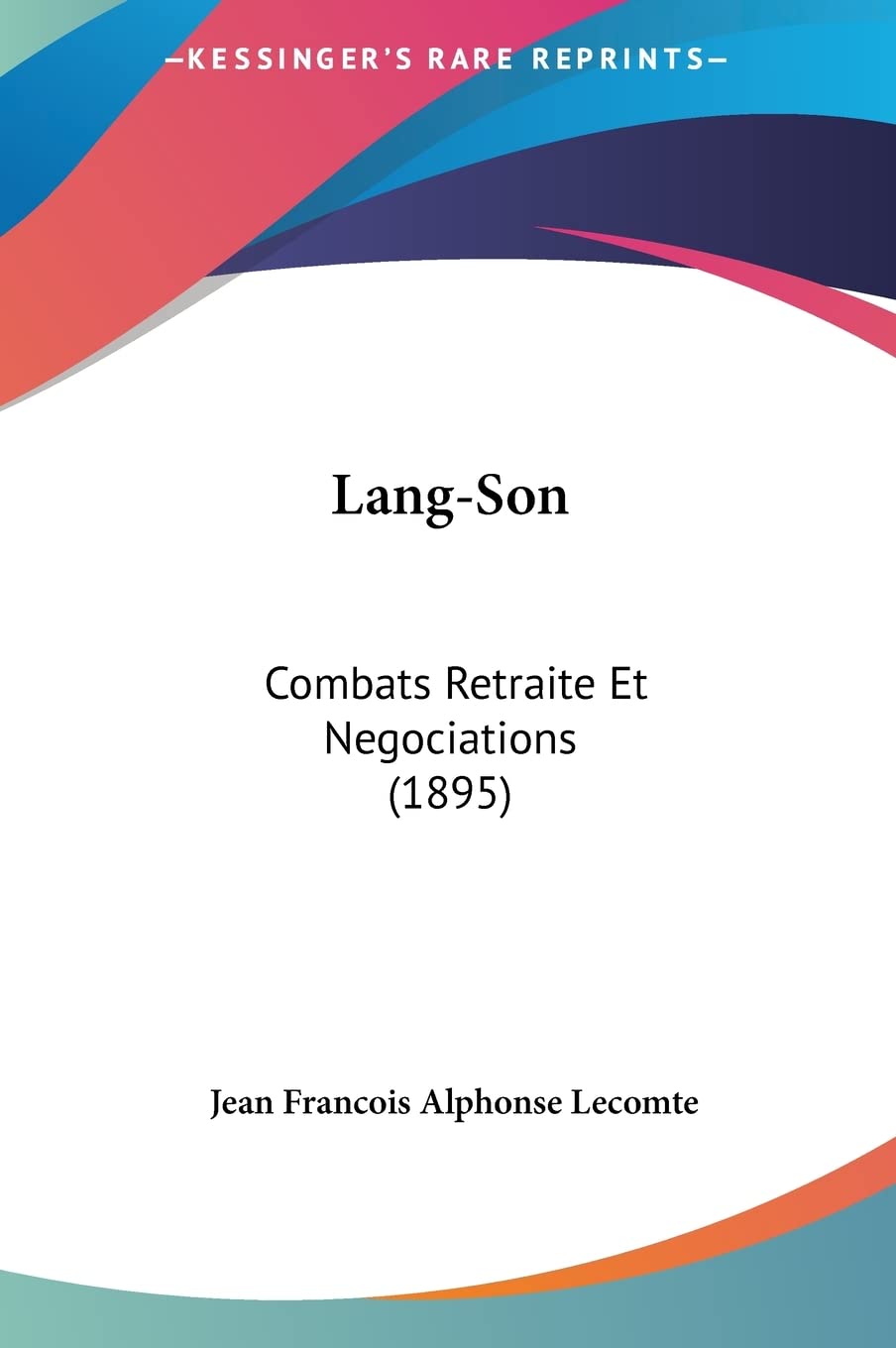 Lang-Son: Combats Retraite Et Negociations (1895) Contemporary literature