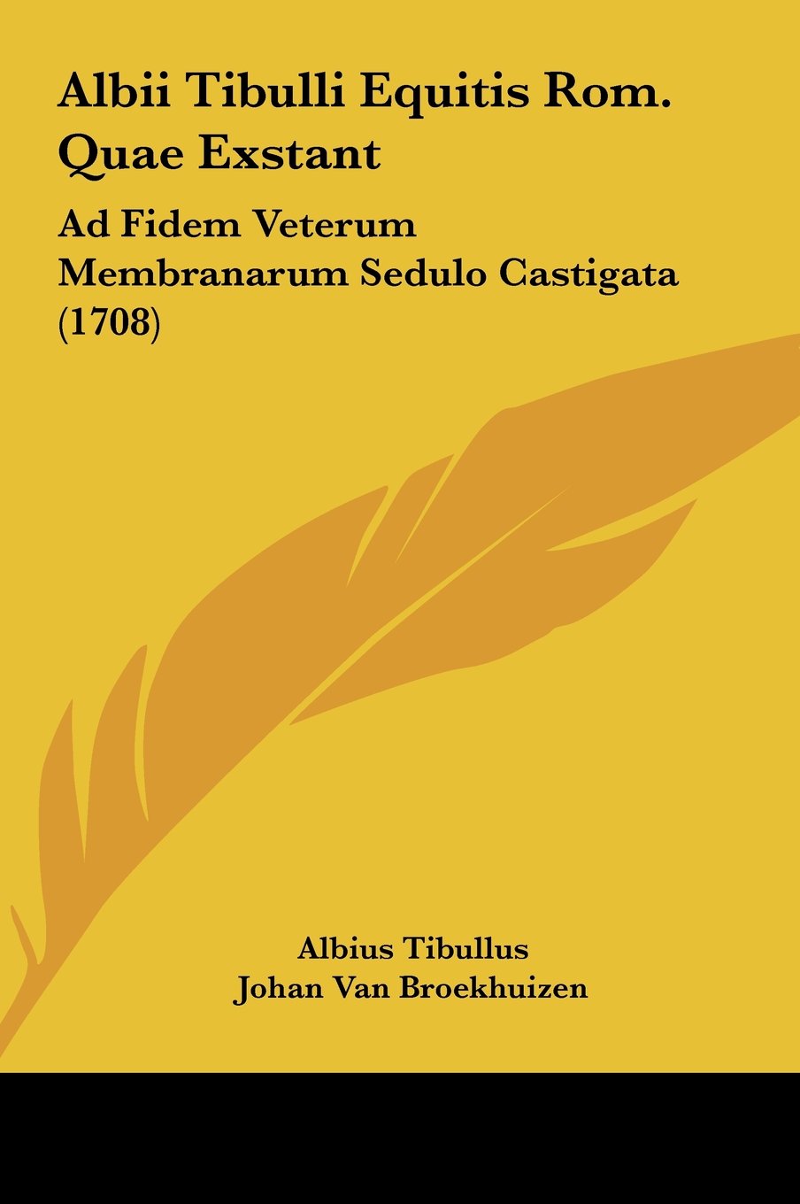 Albii Tibulli Equitis Rom. Quae Exstant: Ad Fidem Veterum Membranarum Sedulo Castigata (1708) Contemporary literature