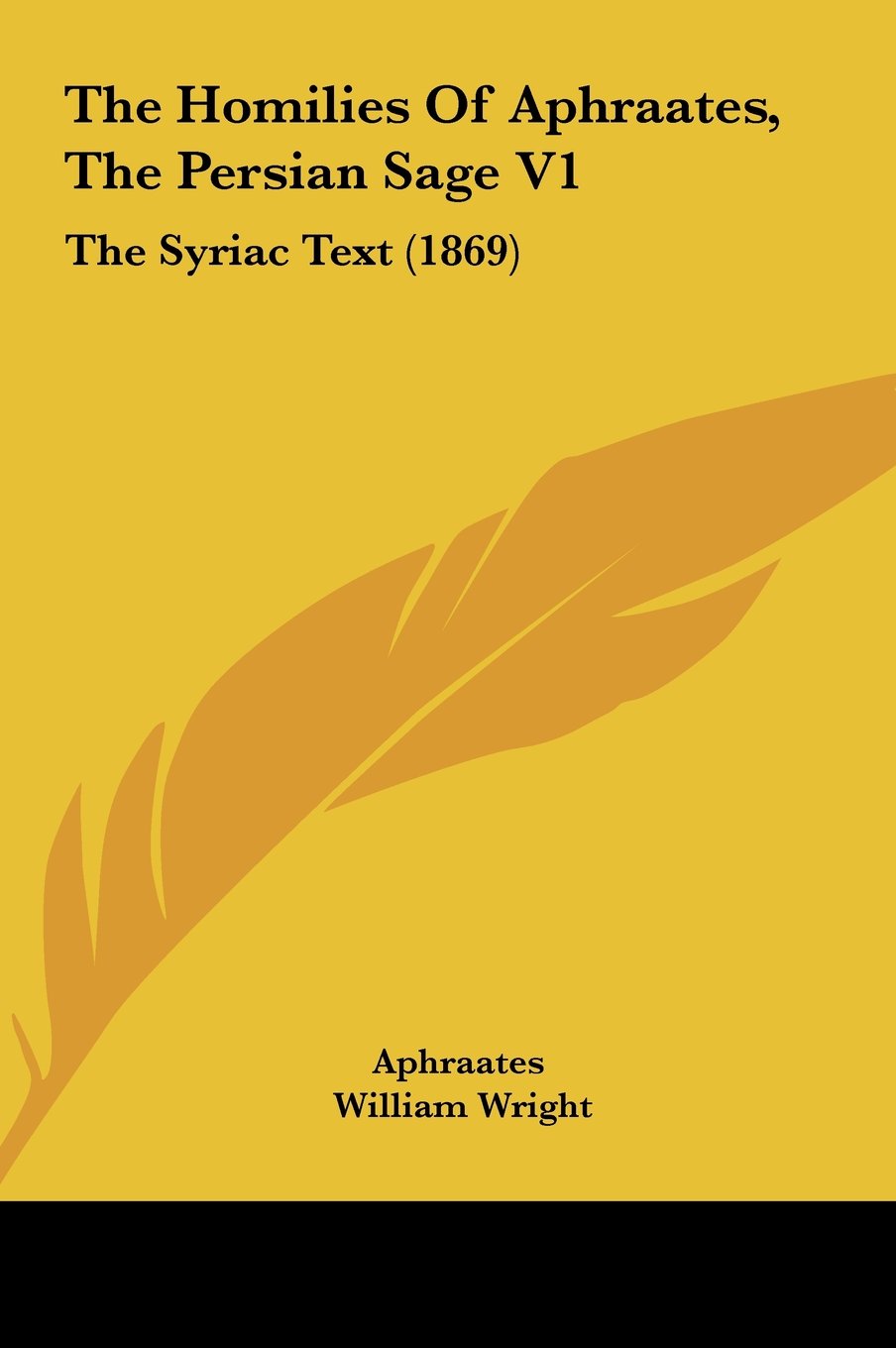 The Homilies Of Aphraates, The Persian Sage V1: The Syriac Text (1869) Contemporary literature