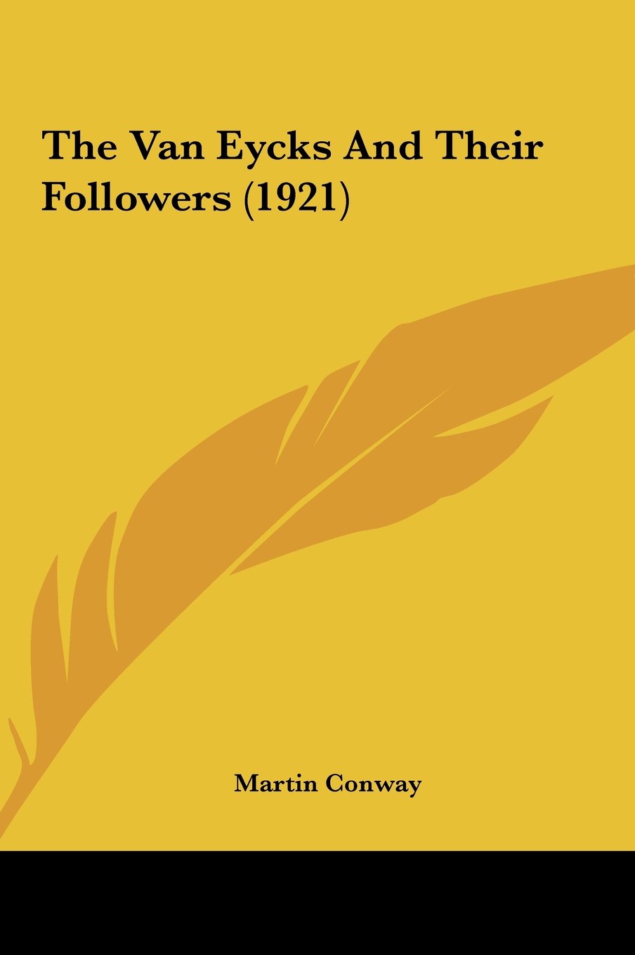 The Van Eycks And Their Followers (1921) Politics & History