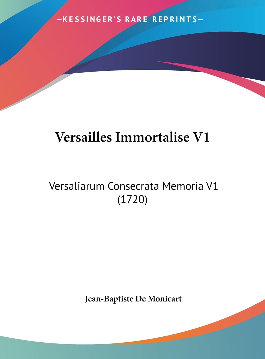 Versailles Immortalise V1: Versaliarum Consecrata Memoria V1 (1720) Contemporary literature