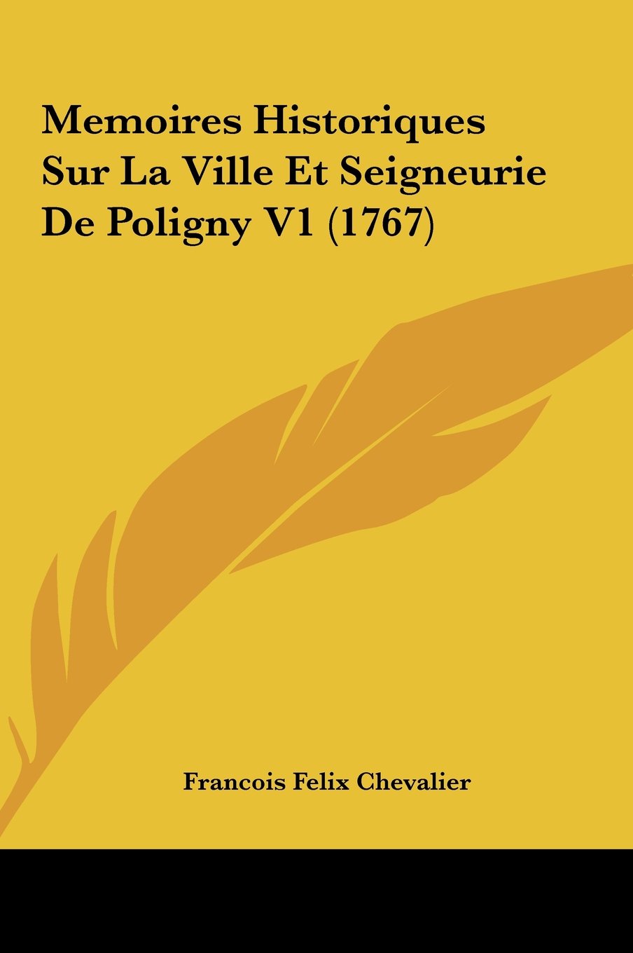 Memoires Historiques Sur La Ville Et Seigneurie De Poligny V1 (1767) Contemporary literature Books