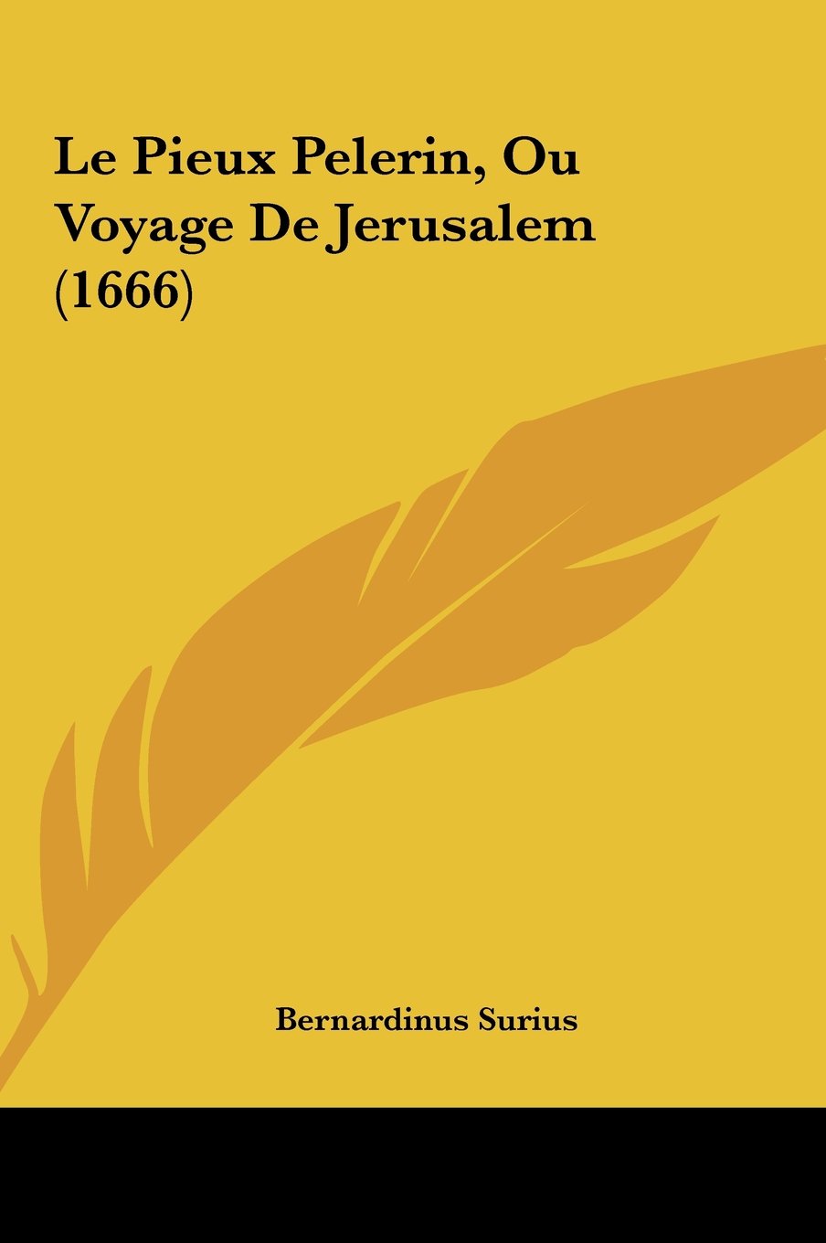 Le Pieux Pelerin, Ou Voyage De Jerusalem (1666) Contemporary literature