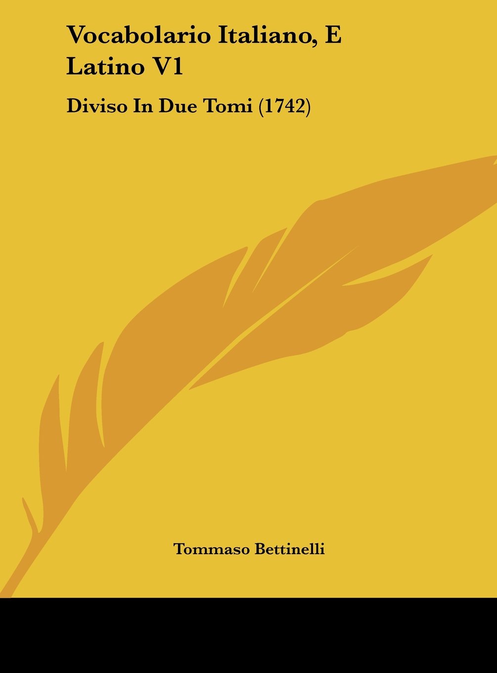 Vocabolario Italiano, E Latino V1: Diviso In Due Tomi (1742) Contemporary literature