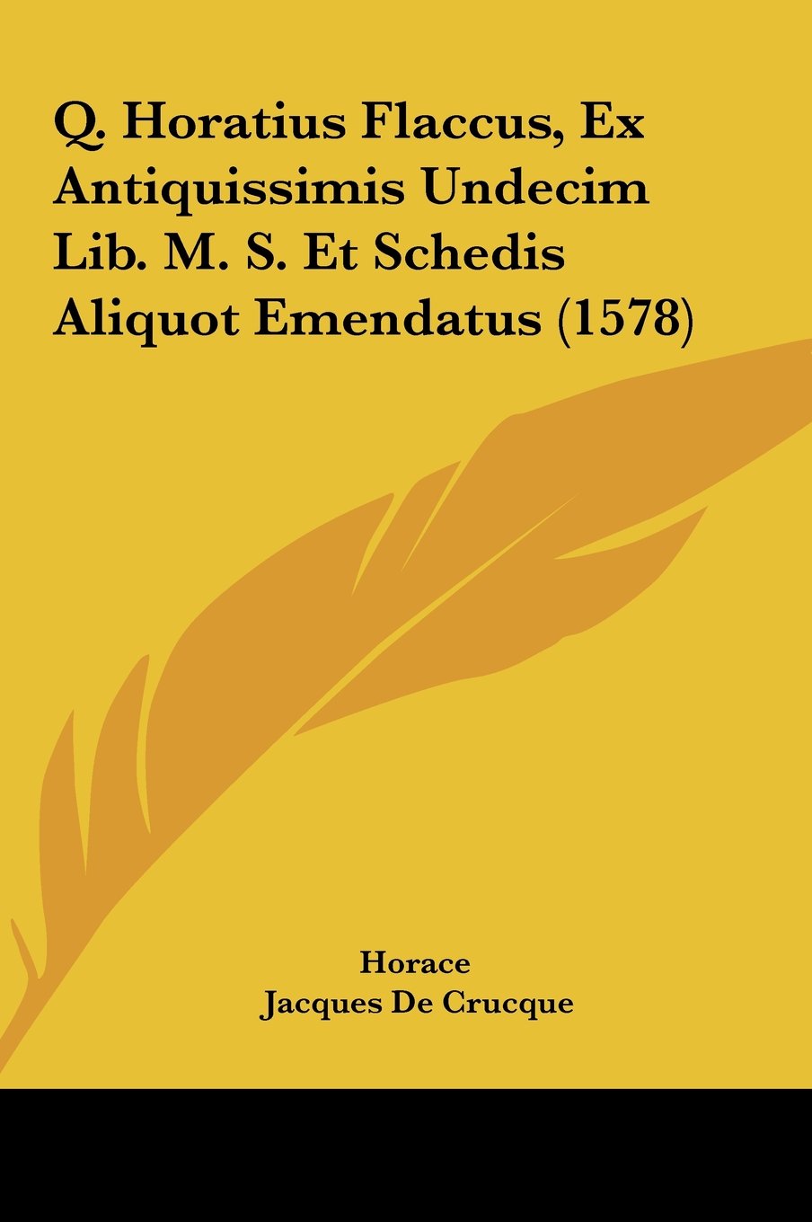 Q. Horatius Flaccus, Ex Antiquissimis Undecim Lib. M. S. Et Schedis Aliquot Emendatus (1578) Contemporary literature
