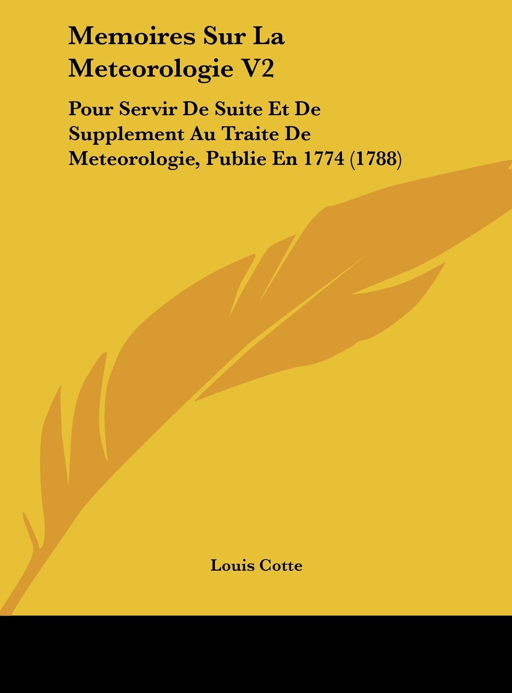 Memoires Sur La Meteorologie V2: Pour Servir De Suite Et De Supplement Au Traite De Meteorologie, Publie En 1774 (1788) Contemporary literature