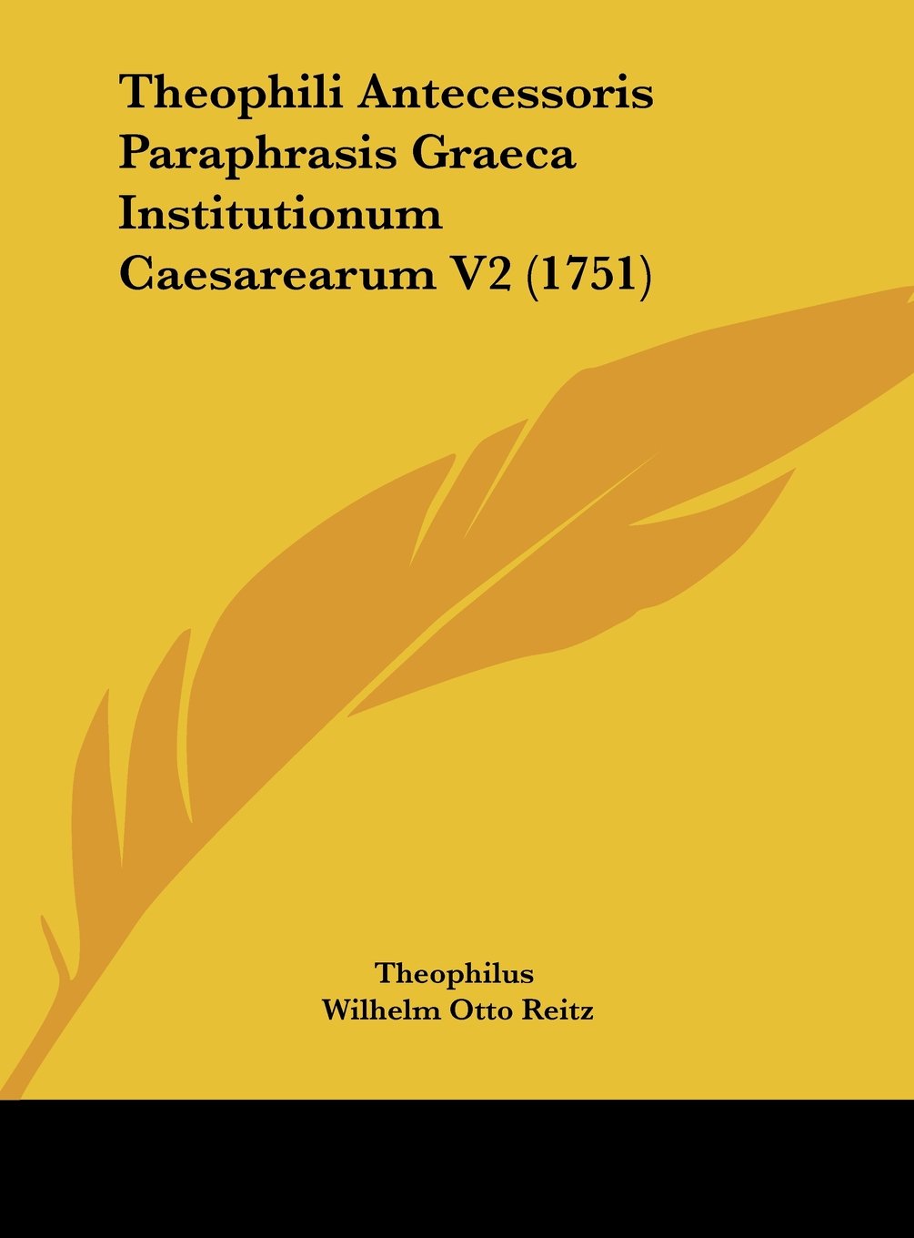 Theophili Antecessoris Paraphrasis Graeca Institutionum Caesarearum V2 (1751) Contemporary literature
