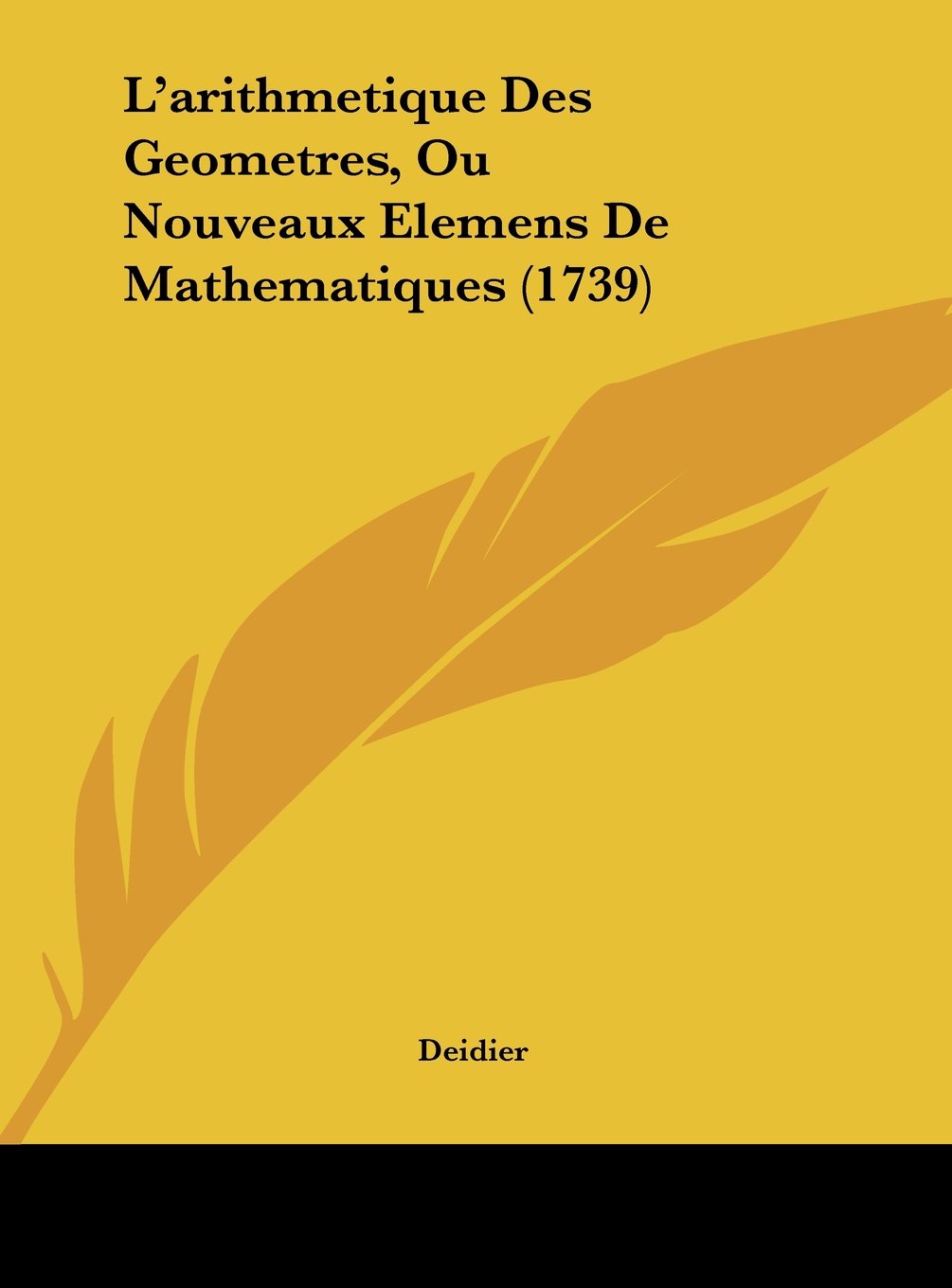 L'arithmetique Des Geometres, Ou Nouveaux Elemens De Mathematiques (1739) Contemporary literature