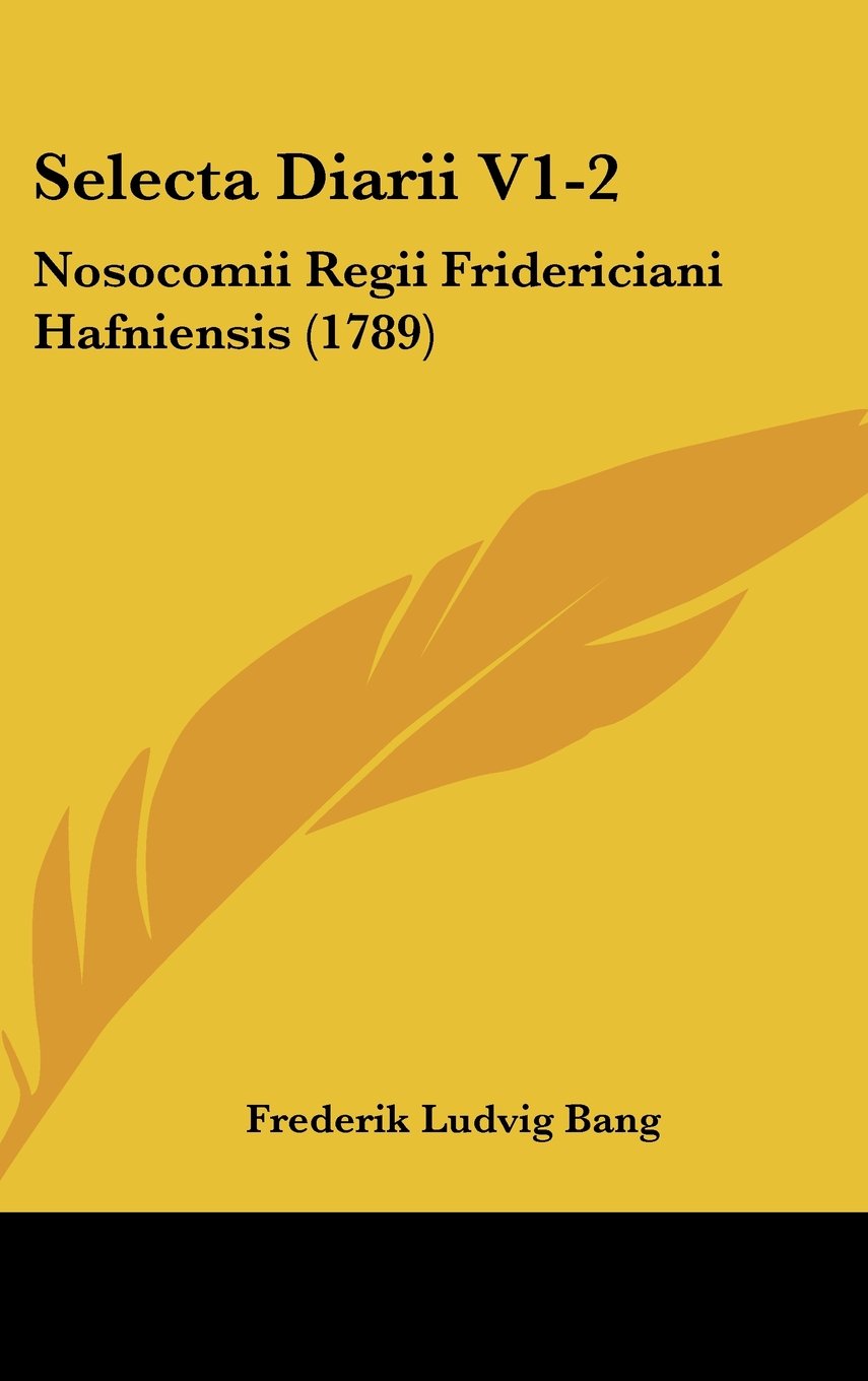 Selecta Diarii V1-2: Nosocomii Regii Fridericiani Hafniensis (1789) Contemporary literature