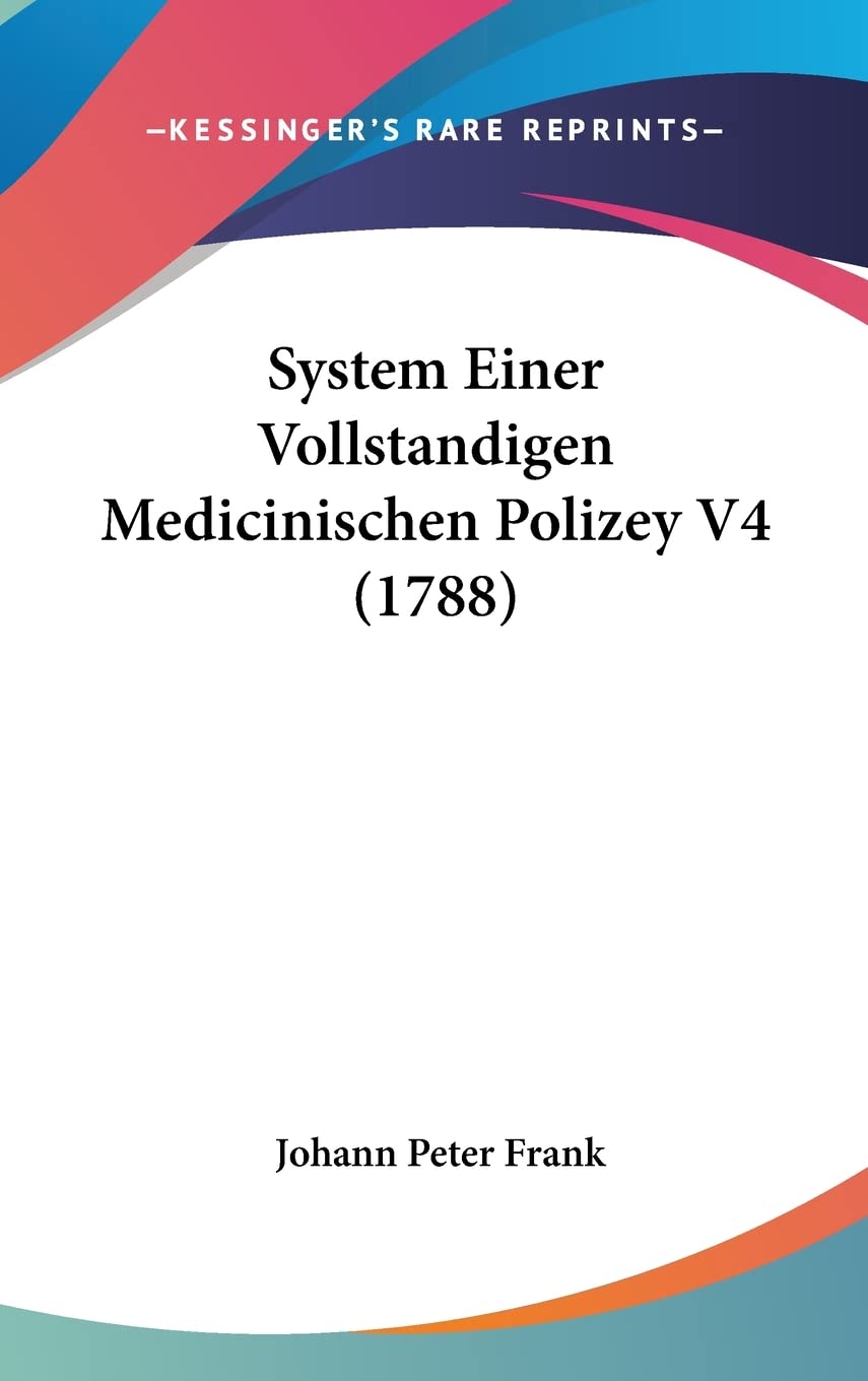 System Einer Vollstandigen Medicinischen Polizey V4 (1788) Medicine