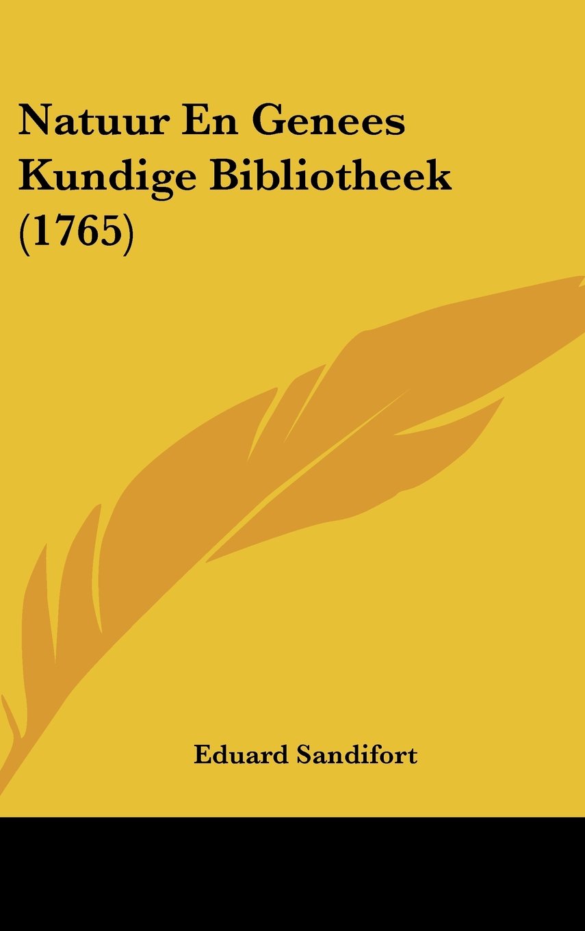 Natuur En Genees Kundige Bibliotheek (1765) Contemporary literature