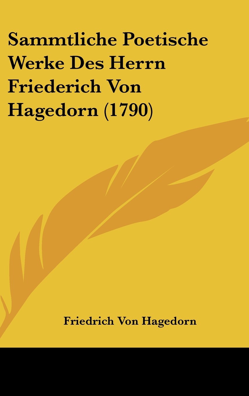 Sammtliche Poetische Werke Des Herrn Friederich Von Hagedorn (1790) Contemporary literature