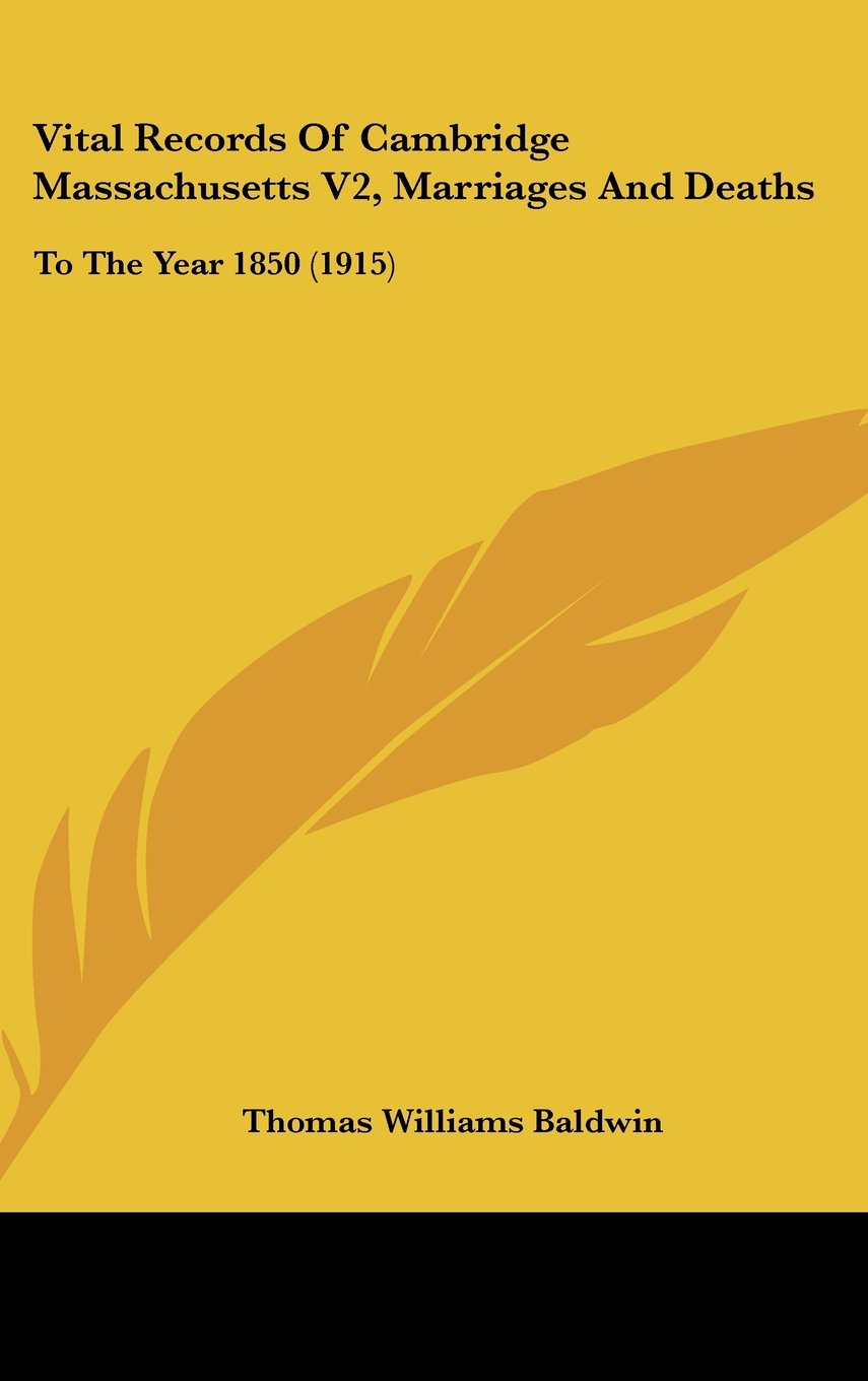 Vital Records Of Cambridge Massachusetts V2, Marriages And Deaths: To The Year 1850 (1915) Contemporary literature
