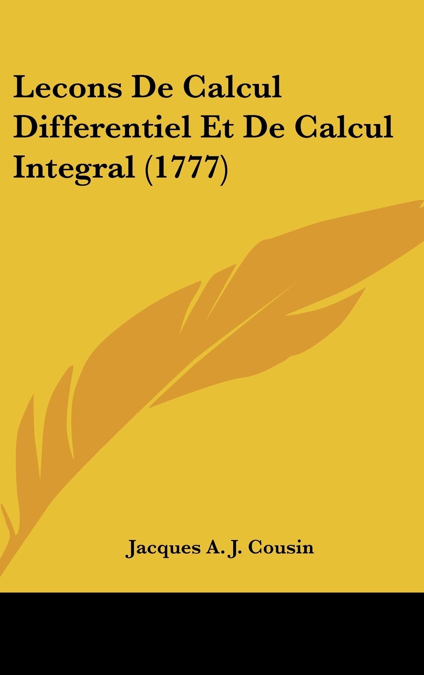 Lecons De Calcul Differentiel Et De Calcul Integral (1777) Contemporary literature