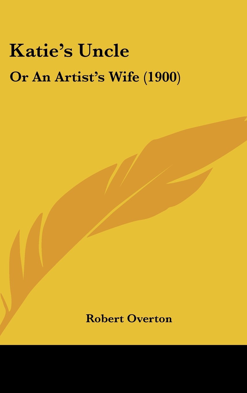 Katie's Uncle: Or An Artist's Wife (1900) Contemporary literature