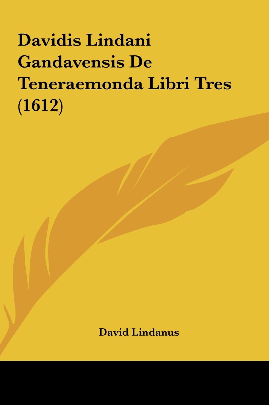 Davidis Lindani Gandavensis De Teneraemonda Libri Tres (1612) Contemporary literature