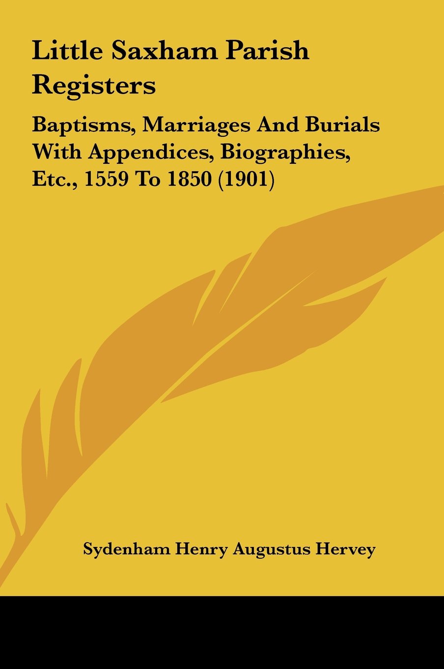 Little Saxham Parish Registers: Baptisms, Marriages And Burials With Appendices, Biographies, Etc., 1559 To 1850 (1901) Contemporary literature