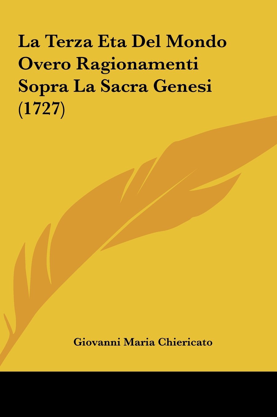 La Terza Eta Del Mondo Overo Ragionamenti Sopra La Sacra Genesi (1727) Contemporary literature