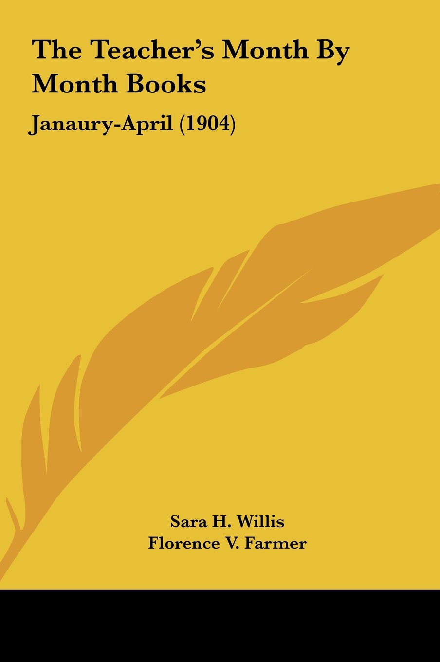 The Teacher's Month By Month Books: Janaury-April (1904) Contemporary literature