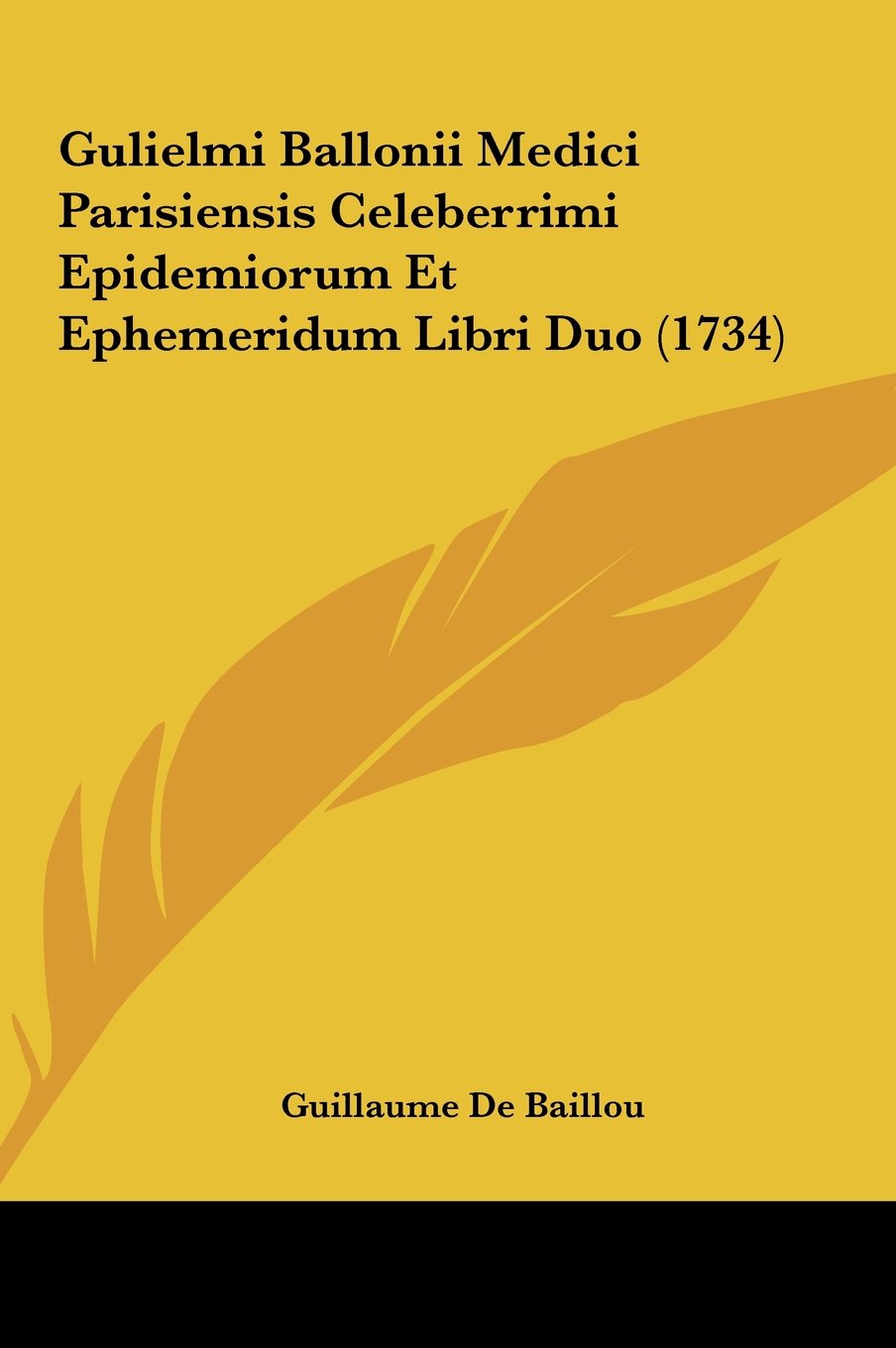 Gulielmi Ballonii Medici Parisiensis Celeberrimi Epidemiorum Et Ephemeridum Libri Duo (1734) Contemporary literature