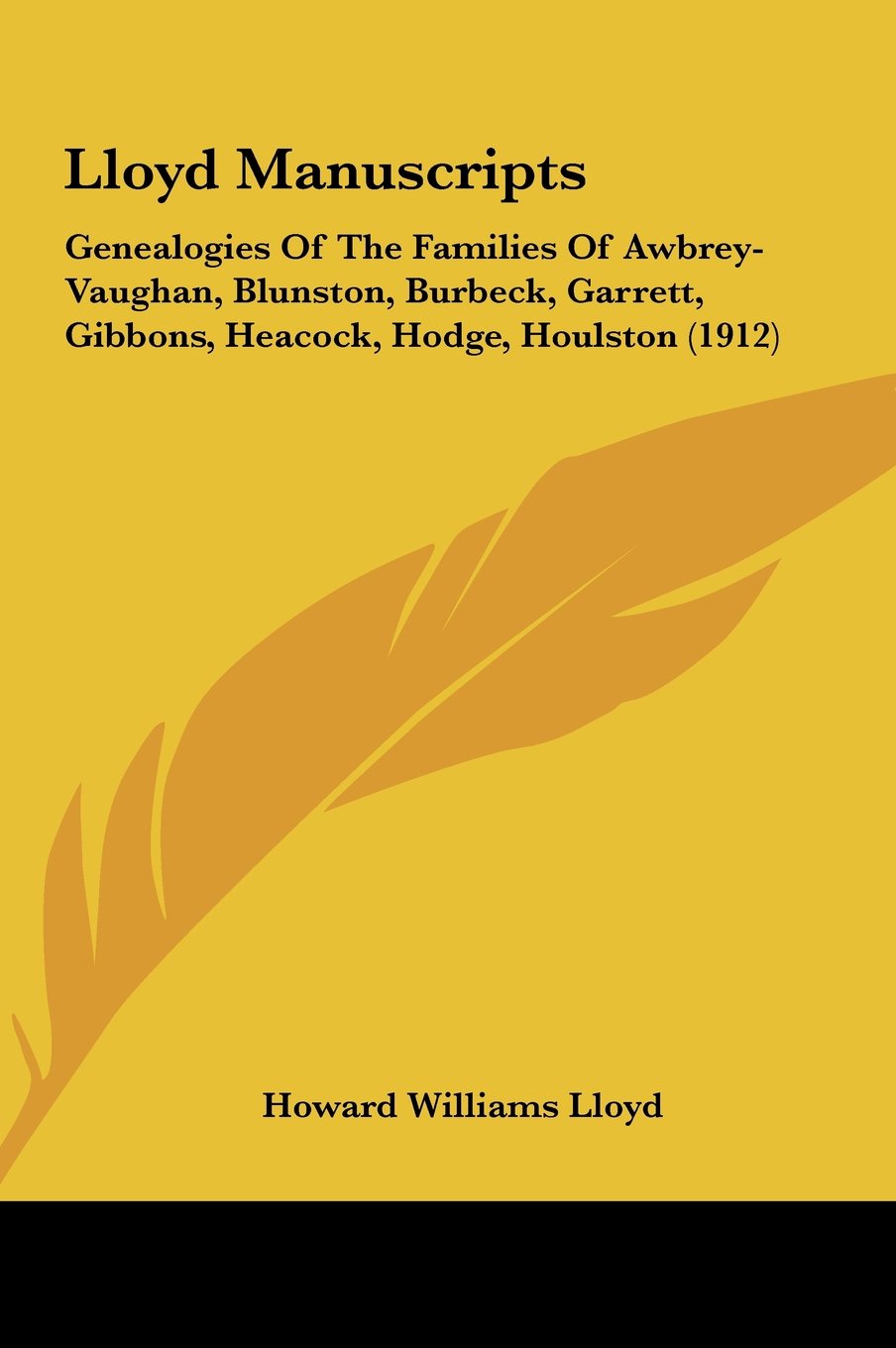 Lloyd Manuscripts: Genealogies Of The Families Of Awbrey-Vaughan, Blunston, Burbeck, Garrett, Gibbons, Heacock, Hodge, Houlston (1912) Contemporary literature Books