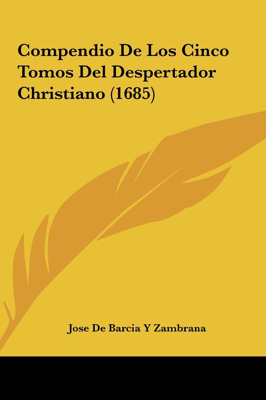Compendio De Los Cinco Tomos Del Despertador Christiano (1685) Contemporary literature