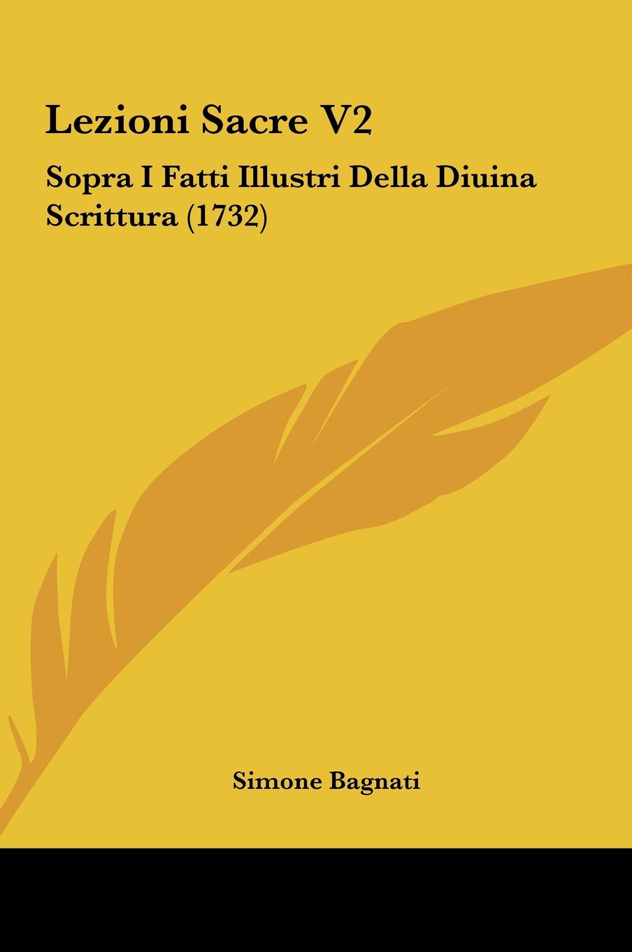 Lezioni Sacre V2: Sopra I Fatti Illustri Della Diuina Scrittura (1732) Contemporary literature