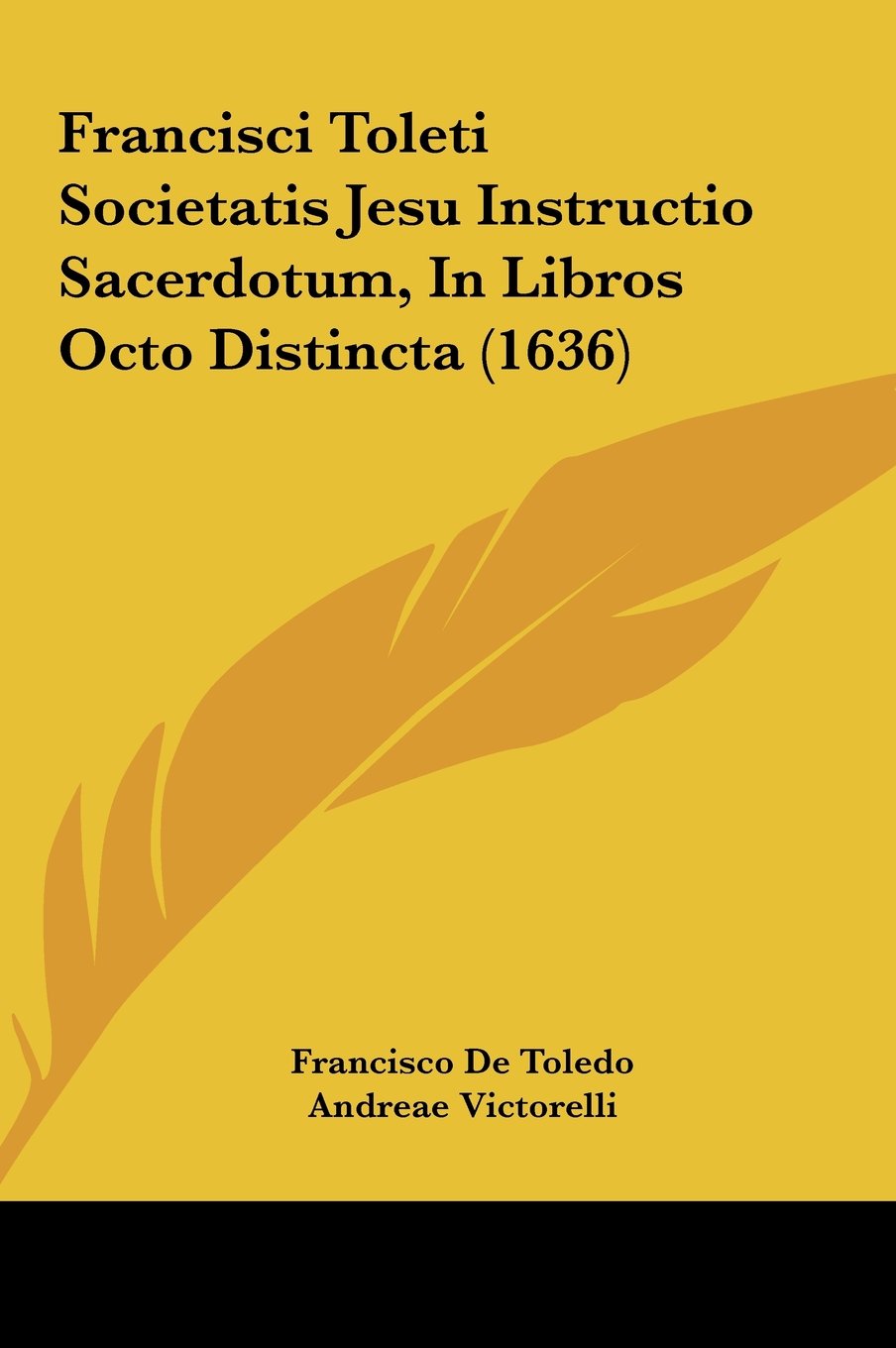 Francisci Toleti Societatis Jesu Instructio Sacerdotum, In Libros Octo Distincta (1636) Contemporary literature