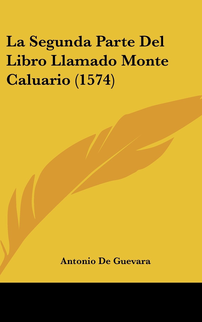 La Segunda Parte Del Libro Llamado Monte Caluario (1574) Contemporary literature