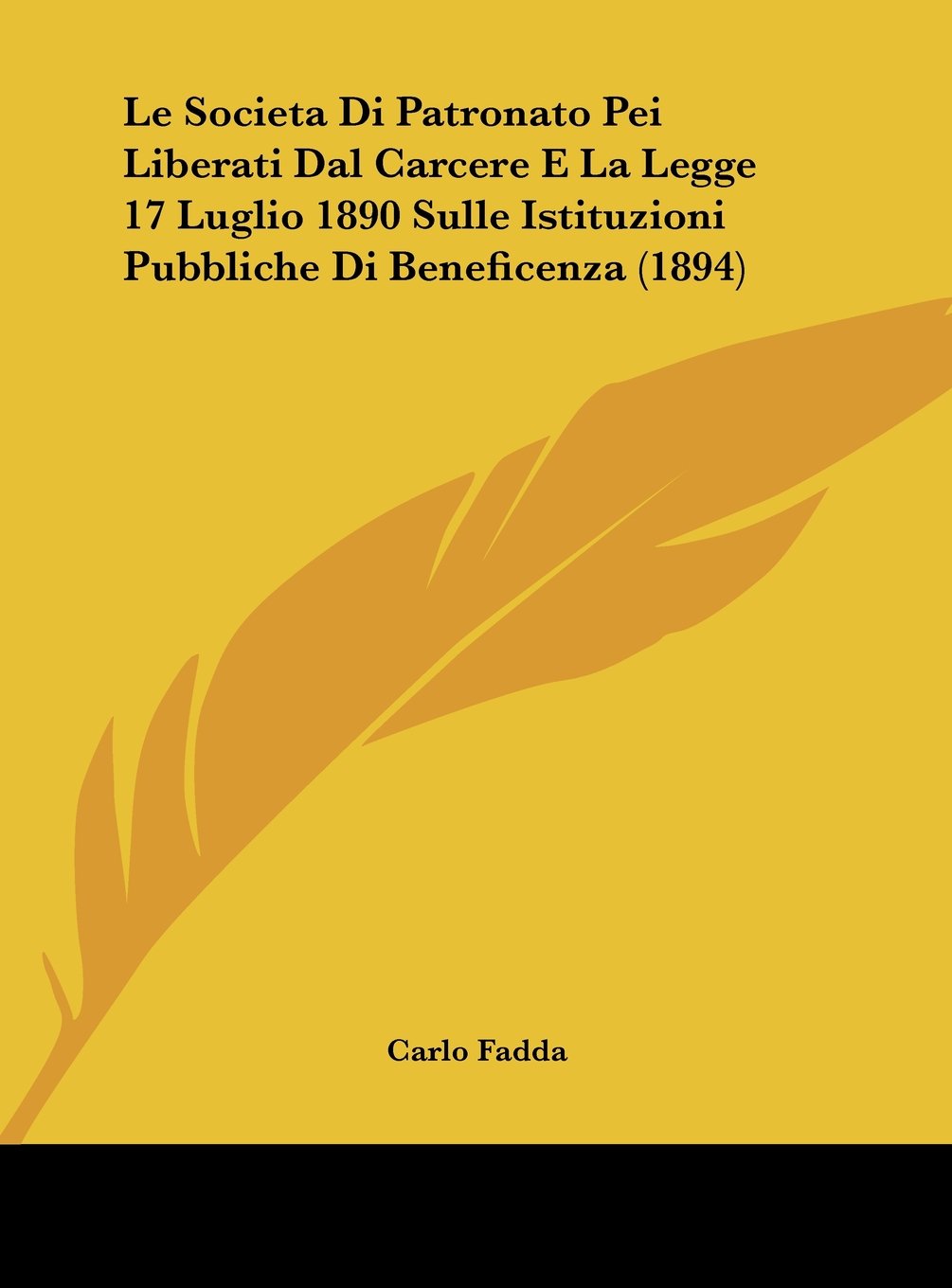 Le Societa Di Patronato Pei Liberati Dal Carcere E La Legge 17 Luglio 1890 Sulle Istituzioni Pubbliche Di Beneficenza (1894) Contemporary literature Books