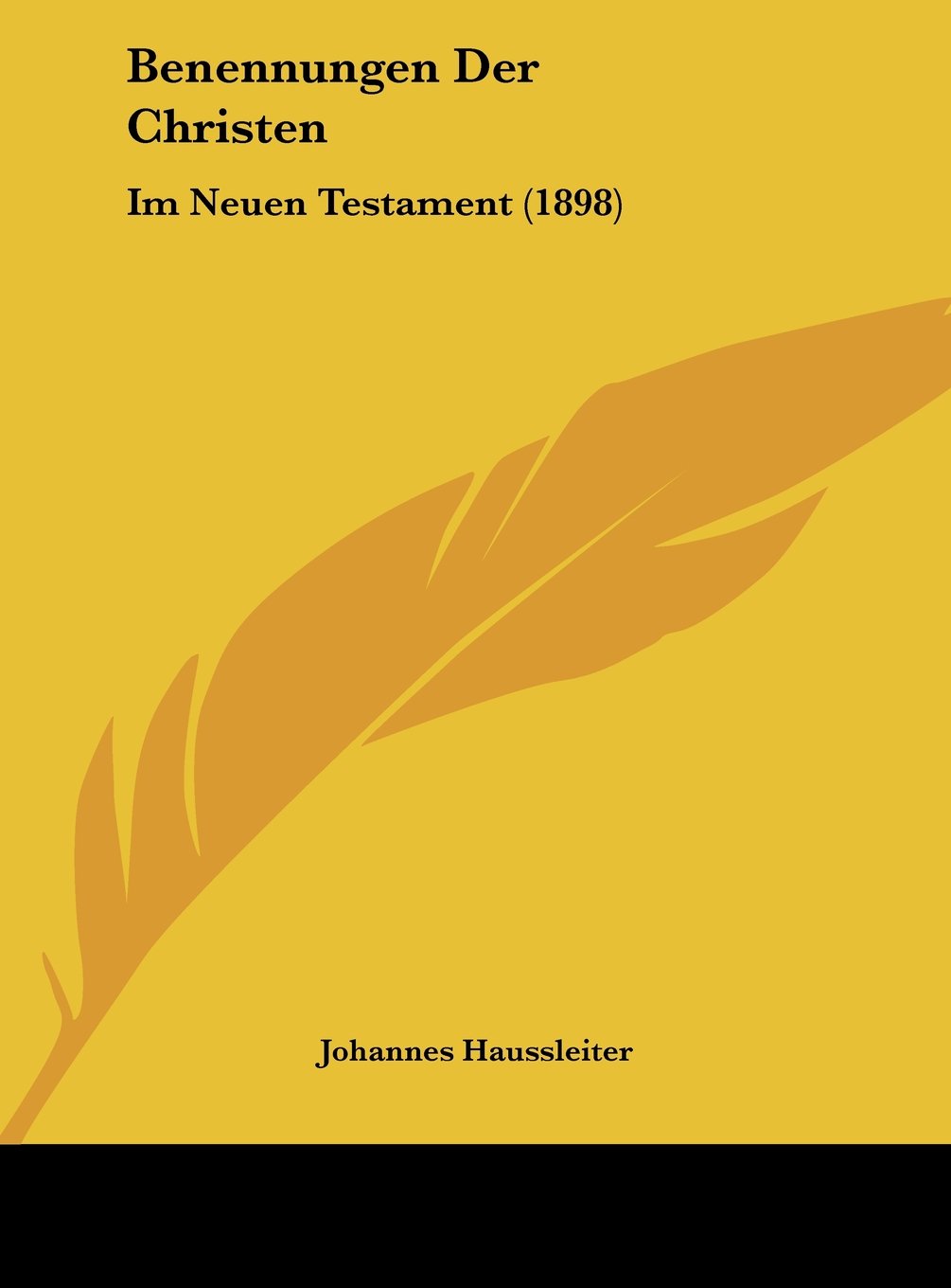 Benennungen Der Christen: Im Neuen Testament (1898) Contemporary literature