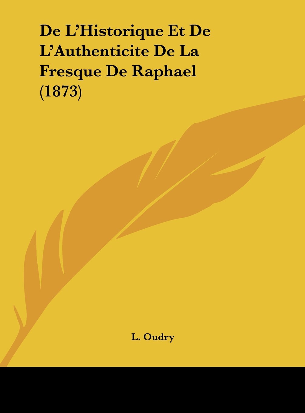 De L'Historique Et De L'Authenticite De La Fresque De Raphael (1873) Contemporary literature