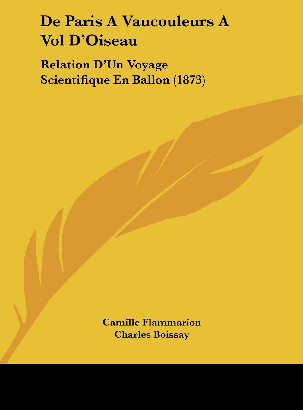 De Paris A Vaucouleurs A Vol D'Oiseau: Relation D'Un Voyage Scientifique En Ballon (1873) Contemporary literature